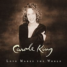 Carole King : Love Makes the World
